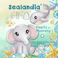 Sealandia Meets FIKA, Pearls for Mommy: Easy to Read Picture New Trend Book for Infants, Babies, Newborns, Toddlers, Children and Kids Ages 0-6 Years