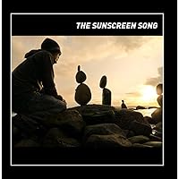 The Sunscreen Song ( ) The Sunscreen Song ( ) Audio CD MP3 Music