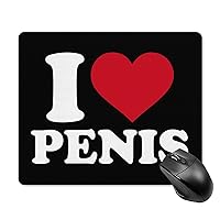 I Love Penis Durable Mouse Pad Fashion Non-Slip Waterproof Gaming Mouse Mat Unisex Home Office 18 * 22cm