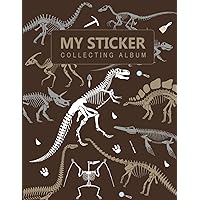 My Sticker Collecting Album Dinosaur: Blank Sticker Album For Collecting stickers, Large Sticker Album, Big Sticker Book Collecting Journal 8.5x11In (Brown Dinosaur Cover)