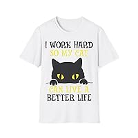 I Work Hard So My Cat Live Better Life Cute Cat Lover Tee Cat Parents Mom & Dad Fur Baby Unisex Heavy Cotton T-Shirt