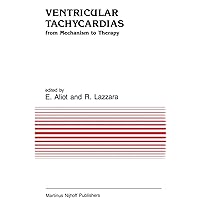 Ventricular Tachycardias: from Mechanism to Therapy (Developments in Cardiovascular Medicine, 71) Ventricular Tachycardias: from Mechanism to Therapy (Developments in Cardiovascular Medicine, 71) Paperback