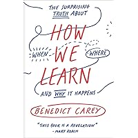 How We Learn: The Surprising Truth About When, Where, and Why It Happens How We Learn: The Surprising Truth About When, Where, and Why It Happens Paperback Audible Audiobook Kindle Hardcover Audio CD