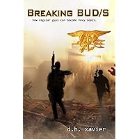 Breaking BUD/S: How Regular Guys Can Become Navy SEALs Breaking BUD/S: How Regular Guys Can Become Navy SEALs Paperback Kindle