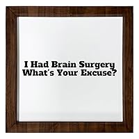 Los Drinkware Hermanos I Had Brain Surgery What's Your Excuse? - Funny Decor Sign Wall Art In Full Print With Wood Frame, 12X12
