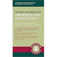 Oxford Handbook of Obstetrics and Gynaecology (Oxford Medical Handbooks) Oxford Handbook of Obstetrics and Gynaecology (Oxford Medical Handbooks) Flexibound Kindle