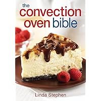 The Convection Oven Bible The Convection Oven Bible Paperback