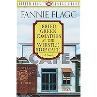 Fried Green Tomatoes at the Whistle Stop Cafe: A Novel (Random House Large Print) Fried Green Tomatoes at the Whistle Stop Cafe: A Novel (Random House Large Print) Kindle Audible Audiobook Hardcover Mass Market Paperback Paperback Audio CD