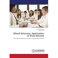 Mixed Solvency; Application in drug delivery: Permeation enhancement and hydrogel formulation