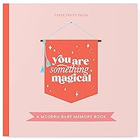 Baby Memory Book Girl: Beautiful Modern Baby Book for Girls to Track Special Moments and Milestones (You Are Something Magical)