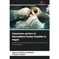 Caesarean section at Nianankoro Fomba Hospital in Segou: Emergency versus prophylactic cesarean section: maternal and perinatal prognosis