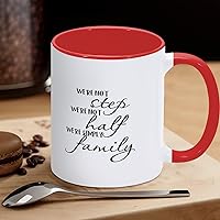 Funny Red White Ceramic Coffee Mug 11oz Were Not Step Not Half We Are Just Family Coffee Cup Sayings Novelty Tea Milk Juice Mug Gifts for Women Men Girl Boy