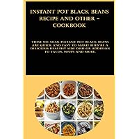 Instant Pot Black Beans Recipe and other - cookbook: These no-soak Instant Pot black beans are quick and easy to make! They're a delicious healthy side dish or addition to tacos, soups and more.