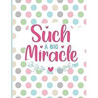 Such a big Miracle: An excellent pregnancy day by day book where you can take notes of all the special moments