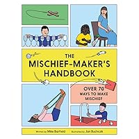 The Mischief Maker's Handbook The Mischief Maker's Handbook Paperback