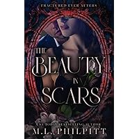 The Beauty in Scars: A Beauty and the Beast Mafia Romance (Fractured Ever Afters) The Beauty in Scars: A Beauty and the Beast Mafia Romance (Fractured Ever Afters) Paperback Kindle