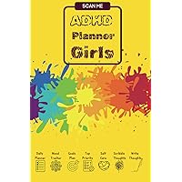 ADHD Planner for Teen and Student Girls: for Goals Plan, Mood Tracker, Top Priorities, Self Care Affirmation, Medicine Reminder, Notes and Scribbles Page