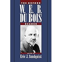 The Oxford W. E. B. Du Bois Reader The Oxford W. E. B. Du Bois Reader Paperback