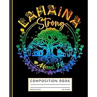 Lahaina Strong Maui Hawaii Old Banyan Tree Saved Majestic Composition Book