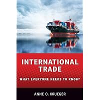 International Trade: What Everyone Needs to Know® International Trade: What Everyone Needs to Know® Paperback Kindle Hardcover