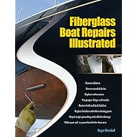 Fiberglass Boat Repairs Illustrated Fiberglass Boat Repairs Illustrated Paperback Kindle