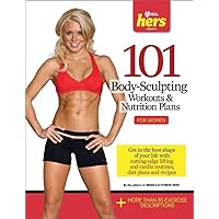 101 Body-Sculpting Workouts & Nutrition Plans: For Women (101 Workouts) 101 Body-Sculpting Workouts & Nutrition Plans: For Women (101 Workouts) Paperback Kindle