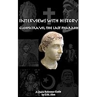 Cleopatra VII, The Last Pharoah (Interviews With History Book 5) Cleopatra VII, The Last Pharoah (Interviews With History Book 5) Kindle Audible Audiobook Paperback