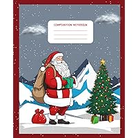 Season's Greetings Composition Notebook: Christmas Santa's Gift of Writing Magic Aesthetic Journal for Kids and Adults, Perfect for Season's Gift, College Ruled, 110 Pages, 7.5 x 9.25
