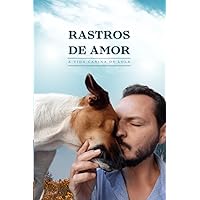 Rastros de Amor: A Vida Canina de Lola (Portuguese Edition) Rastros de Amor: A Vida Canina de Lola (Portuguese Edition) Kindle Paperback