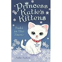 Suki in the Snow (Princess Katie's Kittens) Suki in the Snow (Princess Katie's Kittens) Paperback