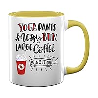 Yoga Pants Messy Buns Large Coffee Bring It On 52 Present For Birthday, Anniversary, Thanksgiving Day 11 Oz Yellow Inner Mug