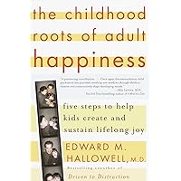 The Childhood Roots of Adult Happiness: Five Steps to Help Kids Create and Sustain Lifelong Joy The Childhood Roots of Adult Happiness: Five Steps to Help Kids Create and Sustain Lifelong Joy Paperback Audible Audiobook Kindle Hardcover Audio CD