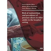 Risk of malnutrition and prevalence of pressure ulcers in older adults in the hospital setting