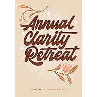 Annual Clarity Retreat Workbook
