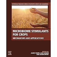 Microbiome Stimulants for Crops: Mechanisms and Applications Microbiome Stimulants for Crops: Mechanisms and Applications Paperback Kindle