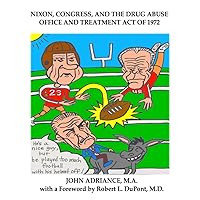 Nixon, Congress, and the Drug Abuse Office and Treatment Act of 1972