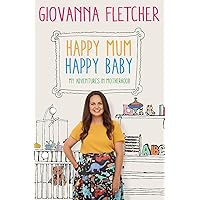 Happy Mum, Happy Baby: My adventures into motherhood Happy Mum, Happy Baby: My adventures into motherhood Hardcover Kindle Audible Audiobook Paperback