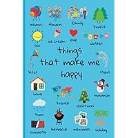 Things that make me happy: Cheering up Notebook | Stay Positive Thanks to Your Notebook | Beautiful & Colorful Cover Design | Conversation topics ... Work | 100 Grid Pages (Little Pictures)