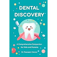 Dental Discovery: A Comprehensive Companion for Kids and Parents (My Beautiful Teeth) Dental Discovery: A Comprehensive Companion for Kids and Parents (My Beautiful Teeth) Hardcover Paperback