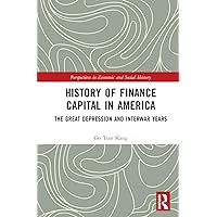 History of Finance Capital in America (Perspectives in Economic and Social History) History of Finance Capital in America (Perspectives in Economic and Social History) Hardcover Kindle