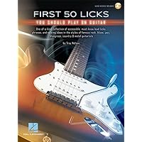 First 50 Licks You Should Play on Guitar First 50 Licks You Should Play on Guitar Paperback Kindle