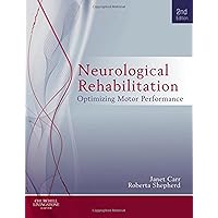 Neurological Rehabilitation: Optimizing motor performance Neurological Rehabilitation: Optimizing motor performance Paperback Kindle