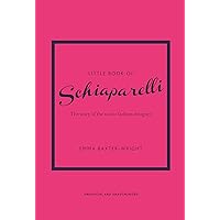 Little Book of Schiaparelli: The Story of the Iconic Fashion House (Little Books of Fashion, 11) Little Book of Schiaparelli: The Story of the Iconic Fashion House (Little Books of Fashion, 11) Hardcover