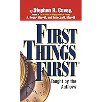 First Things First: Understand Why So Often Our First Things Aren't First First Things First: Understand Why So Often Our First Things Aren't First Audio CD Paperback Kindle Audible Audiobook Hardcover MP3 CD