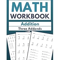 Math Workbook Addition Three Addends: Tri-Addend Challenges: 100 Worksheets