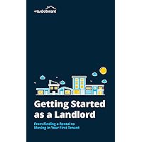 Getting Started as a Landlord: From Finding a Rental to Moving in Your First Tenant