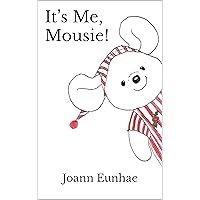 It’s Me, Mousie!