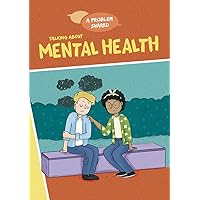 Talking About Mental Health (A Problem Shared) Talking About Mental Health (A Problem Shared) Paperback Library Binding