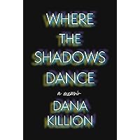 Where the Shadows Dance Where the Shadows Dance Kindle Audible Audiobook Hardcover