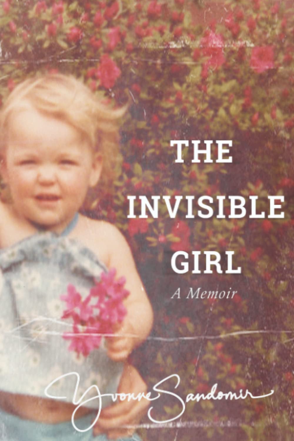 The Invisible Girl: A Memoir